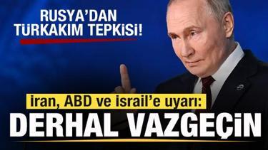 Rusya'dan İran, ABD ve İsrail'e savaş uyarısı: Derhal vazge&ccedil;in! T&uuml;rkAkım tepkisi