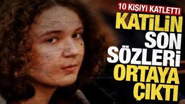 10 kişinin canına kıyan İsa Aras Mersinli&rsquo;nin son s&ouml;zleri ortaya &ccedil;ıktı: &lsquo;Affet beni&rsquo;