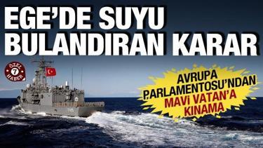 Ege'de suyu bulandıran karar! Avrupa Parlamentosu'ndan Yunan'a destek Mavi Vatan'a kınama
