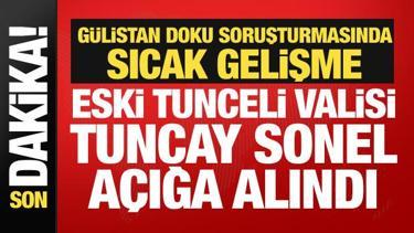 Eski Tunceli Valisi Tuncay Sonel'e G&uuml;listan Doku soruşturması! A&ccedil;ığa alındı
