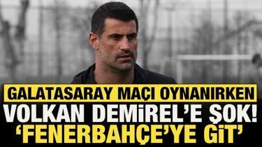 Galatasaray ma&ccedil;ı oynanırken Volkan Demirel'e b&uuml;y&uuml;k şok! Bu kadarını kimse beklemiyordu