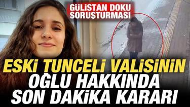 G&uuml;listan Doku soruşturmasında son dakika gelişmesi: Eski Tunceli valisinin oğlu tutuklandı