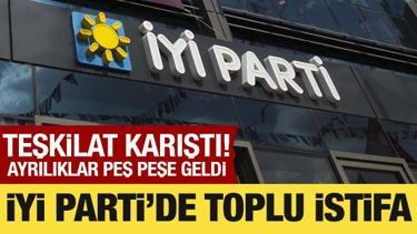 İYİ Parti'de toplu istifa: İl&ccedil;elerde peş peşe ayrılıklar