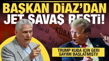 Trump '70 yıl sonra K&uuml;ba'da şafak doğacak demişti! Devlet Başkanı Diaz'dan jet savaş resti