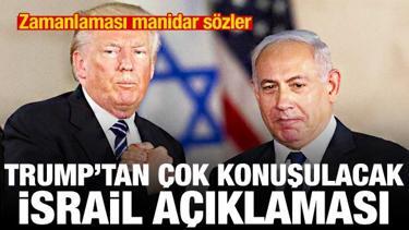 Trump'tan &ccedil;ok konuşulacak İsrail a&ccedil;ıklaması! Zamanlaması manidar s&ouml;zler