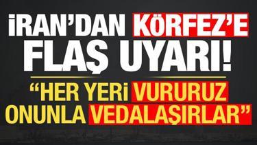 Son dakika: İran'dan K&ouml;rfez &uuml;lkelerine son uyarı!