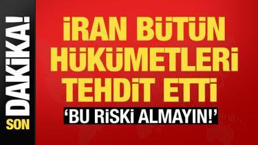 İran'dan diğer &uuml;lkelere tehdit: Bu riski almayın!