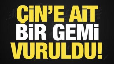 Son dakika: H&uuml;rm&uuml;z Boğazı'nda &Ccedil;in'e ait gemi vuruldu! İran'dan jet hızında a&ccedil;ıklama