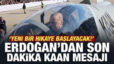 Erdoğan'dan son dakika KAAN mesajı: Yeni bir hikaye başlayacak!