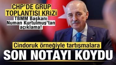 CHP'de grup toplantısı krizi! Numan Kurtulmuş, Cindoruk &ouml;rneği vererek son noktayı koydu