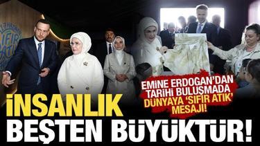 Emine Erdoğan 'İnsanlık beşten b&uuml;y&uuml;kt&uuml;r' diyerek d&uuml;nyaya seslendi! 