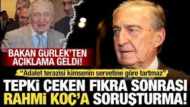 Rahmi Ko&ccedil;'un tepki &ccedil;eken s&ouml;zlerine soruşturma! Bakan G&uuml;rlek duyurdu