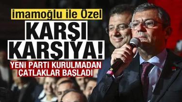 Yeni parti kurulmadan &ccedil;atlaklar başladı! İmamoğlu ile &Ouml;zel karşı karşıya!