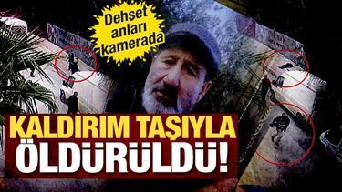 Hatay'da 63 yaşındaki adamı kaldırım taşıyla &ouml;ld&uuml;rd&uuml;! O anlar kameraya yansıdı