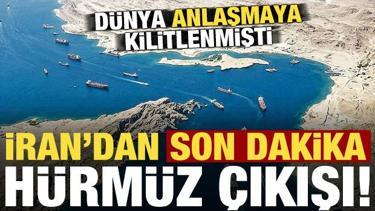 T&uuml;m d&uuml;nya anlaşmayı konuşurken İran'dan son dakika 'H&uuml;rm&uuml;z' &ccedil;ıkışı geldi!