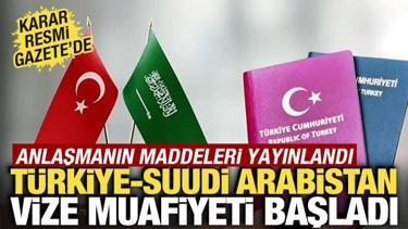 T&uuml;rkiye ile Suudi Arabistan arasında vize muafiyeti anlaşması Resmi Gazete'de