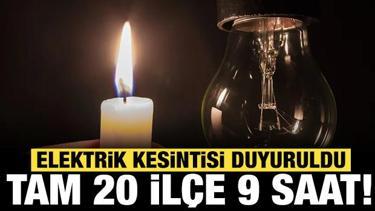 20 il&ccedil;ede tam 9 saat elektrik kesilecek: İşte mahalle mahalle sokak sokak o noktalar!