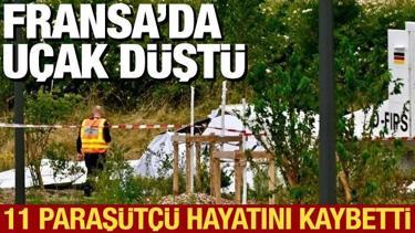 Fransa'da paraş&uuml;t&ccedil;&uuml;leri taşıyan u&ccedil;ak d&uuml;şt&uuml;: 11 &ouml;l&uuml;