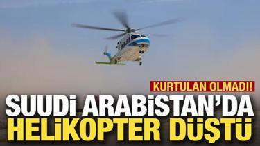 Son dakika... Suudi Arabistan'da petrol şirketine ait helikopter d&uuml;şt&uuml;