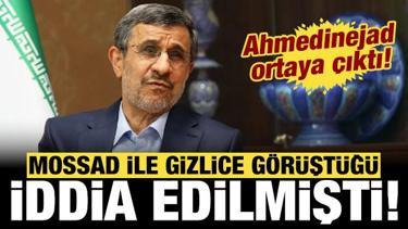 Mossad ile gizlice g&ouml;r&uuml;şt&uuml;ğ&uuml; iddia edilmişti: Ahmedinejad ortaya &ccedil;ıktı!
