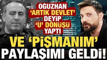 Ve Oğuzhan Uğur'dan pişmanım 'paylaşımı' geldi! 'Artık devlet' deyip 'U' d&ouml;n&uuml;ş&uuml; yaptı...