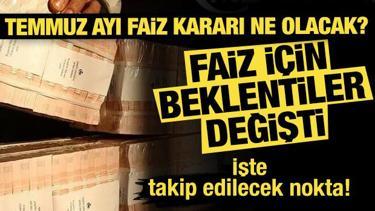 TCMB'nin temmuz ayı faiz kararı ne olacak?