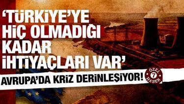 Avrupa'yı kavuran enerji alarmı: T&uuml;rkiye'ye hi&ccedil; olmadığı kadar ihtiya&ccedil;ları var!