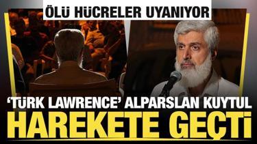 &Ouml;l&uuml; h&uuml;creler uyanıyor: 'T&uuml;rk Lawrence' Alparslan Kuytul harekete ge&ccedil;ti
