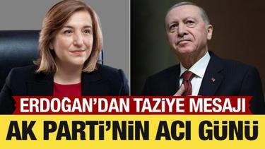 AK Parti'nin acı g&uuml;n&uuml;: Cumhurbaşkanı Erdoğan'dan taziye mesajı