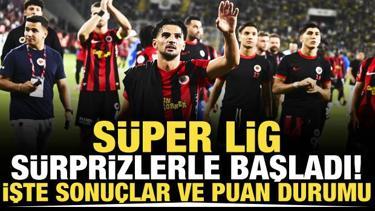 İlk haftadan b&uuml;y&uuml;k s&uuml;rprizler! S&uuml;per Lig'de sonu&ccedil;lar ve puan durumu