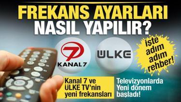 Televizyonlarda yeni d&ouml;nem başladı! İşte Kanal 7 ve &Uuml;lke TV'nin yeni frekansları