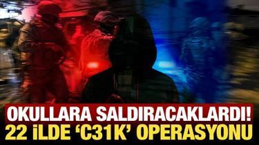 22 ilde 'C31K' operasyonu: Okullara saldırı planlayan 27 ş&uuml;pheli yakalandı