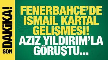 Fenerbah&ccedil;e'de İsmail Kartal gelişmesi! Aziz Yıldırım'la g&ouml;r&uuml;şt&uuml;...