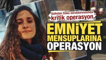 G&uuml;listan Doku soruşturmasında 6. dalga operasyon: Emniyet mensuplarına g&ouml;zaltı kararı