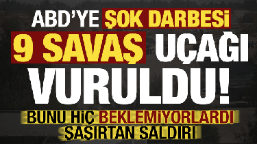 Son dakika haberi... ABD'ye b&uuml;y&uuml;k darbe: 9 savaş u&ccedil;ağı vuruldu! Şaşırtan saldırı...