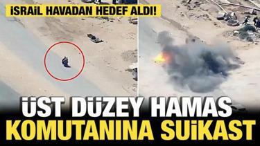 Son dakika... Hamas komutanına suikast! İsrail, &uuml;st d&uuml;zey isimi havadan hedef aldı!