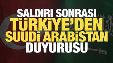 T&uuml;rkiye'den son dakika Suudi Arabistan duyurusu!