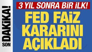 ABD Merkez Bankası Fed, faiz kararını a&ccedil;ıkladı! 3 yıl sonra bir ilk