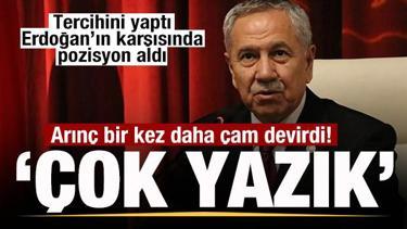 Arın&ccedil;, &ldquo;Davutoğlu&rsquo;nun yanındayım&rdquo; diyerek Erdoğan&rsquo;ın karşısında pozisyon almıştır; yazık