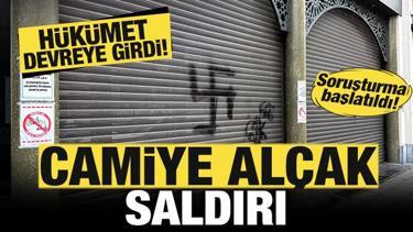 Camiye al&ccedil;ak saldırı! H&uuml;k&uuml;met devreye girdi: Al&ccedil;ak&ccedil;a bir eylem! Soruşturma başlatıldı