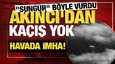 G&ouml;k kubbede g&ouml;vde g&ouml;sterisi:  Akıncı hava hedefini SUNGUR ile vurdu