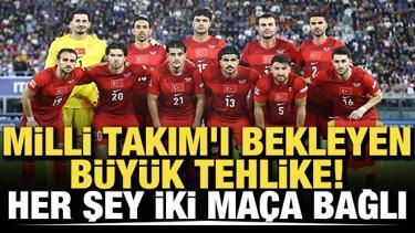 Milli Takım'ı bekleyen b&uuml;y&uuml;k tehlike! Her şey iki ma&ccedil;a bağlı