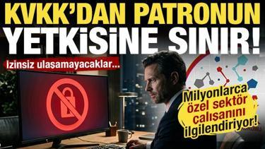 &Ouml;zel sekt&ouml;rde &ccedil;alışanlar dikkat! Patronların yetkisine sınır geldi...