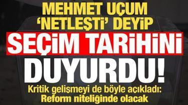 Son dakika: Mehmet U&ccedil;um se&ccedil;imler i&ccedil;in 'netleşti' deyip tarihi duyurdu!