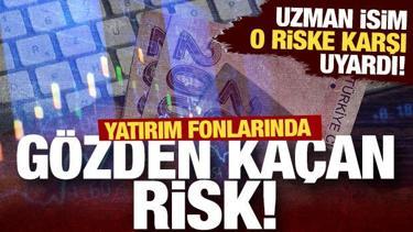 Yatırım fonlarında g&ouml;zden ka&ccedil;an risk! Uzman isim uyardı! 