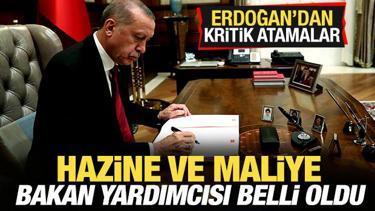 Başkan Erdoğan'dan kritik atamalar! Hazine ve Maliye Bakan Yardımcısı belli oldu