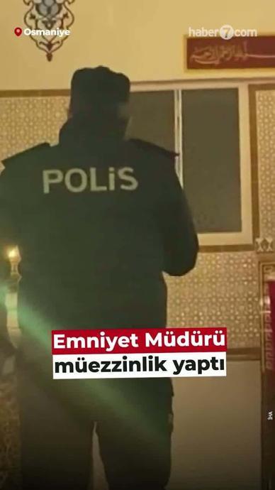 Emniyet M&uuml;d&uuml;r&uuml; m&uuml;ezzinlik yaptı.