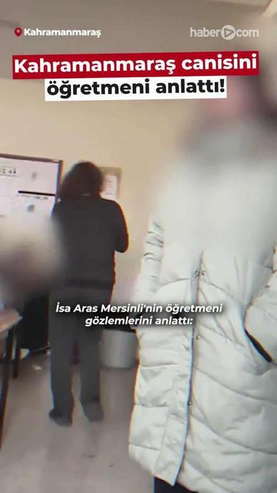 Kahramanmaraş canisini &ouml;ğretmeni anlattı!