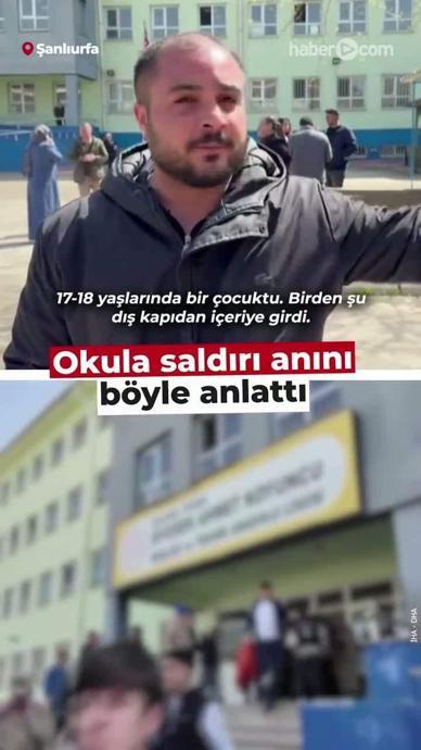 Okula saldırı anını b&ouml;yle anlattı