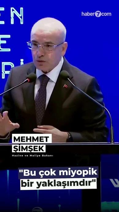 Şimşek: Bu &ccedil;ok miyopik bir yaklaşımdır!